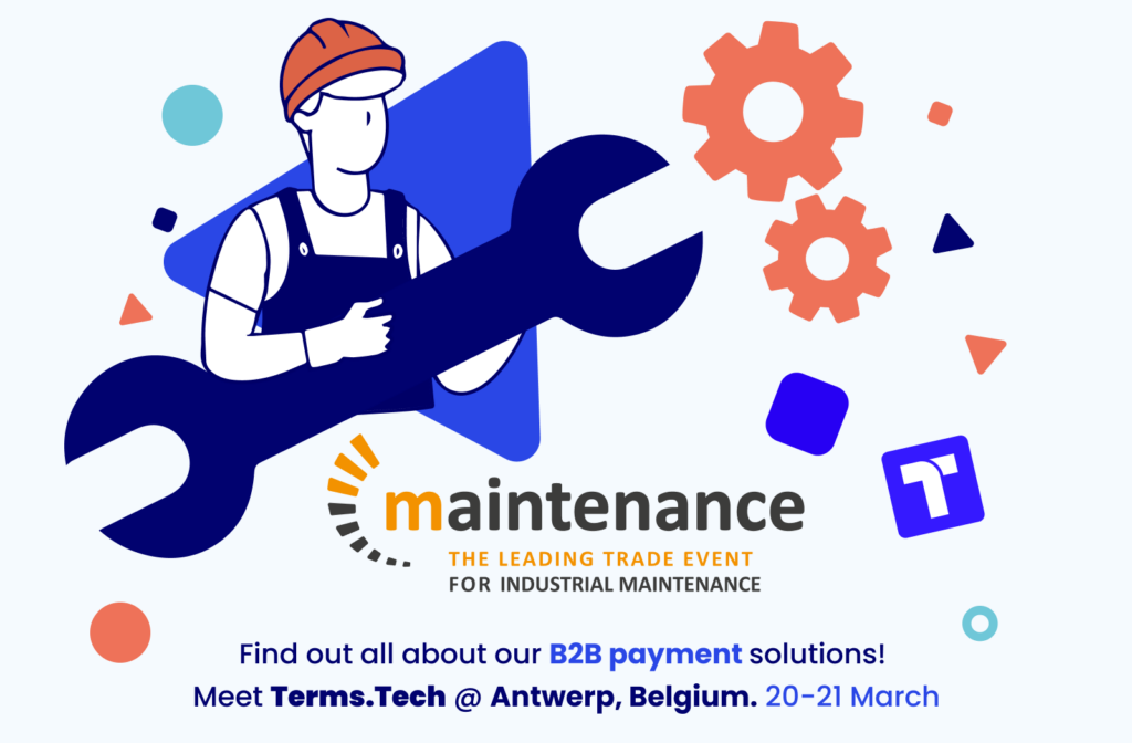Maintenance is the industrial maintenance industry event for Europe! Terms.Tech's B2B payment terms and BNPL are perfect for the maintenance industry.
